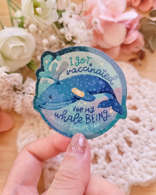 Vaccinated For My Whale-Being Holographic Vinyl Sticker